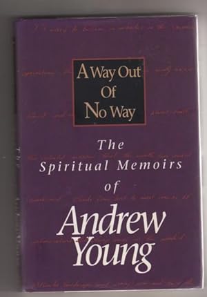 A Way Out Of No Way: The Spiritual Memoirs of Andrew Young