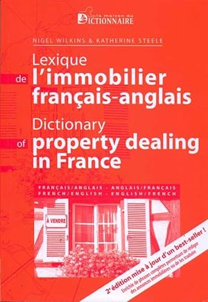 Lexique de l'immobilier français anglais. Dictionary of property dealing in France