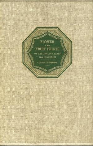 FLOWER AND FRUIT PRINTS OF THE 18TH AND EARLY 19TH CENTURIES : Their History, Makers and Uses, wi...
