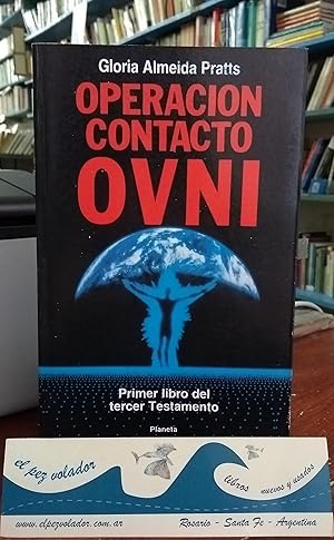 Operación Contacto OVNI. Primer libro del tercer Testamento