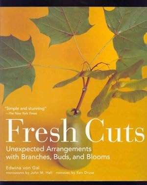 Fresh Cuts : Unexpected Arrangements With Branches, Buds and Blooms