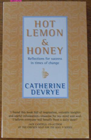 Hot Lemon & Honey: Reflections for Success in Times of Change