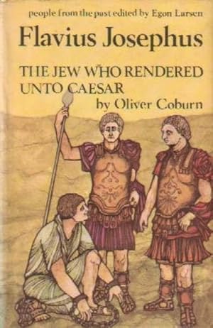 Flavius Josephus: The Jew Who Rendered Unto Caesar