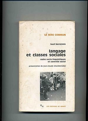 LANGAGE ET CLASSES SOCIALES, Codes socio-linguisitiques et contrôle social .Présentation de Jean-...