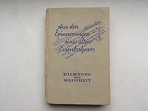 Aus den Erinnerungen eines alten Eisenbahners. Dichtung und Wahrheit. Textzeichnungen Karl Battisti