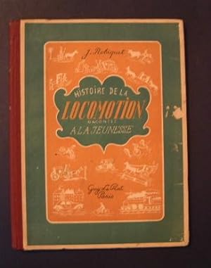 Histoire de la Locomotion Terrestre - Racontee a la Jeunesse ( A History of Land Transport for Ch...