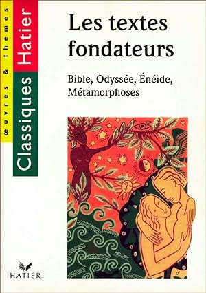 Les textes fondateurs : La Bible, L'Odyssée, l'Enéide, les Métamorphoses