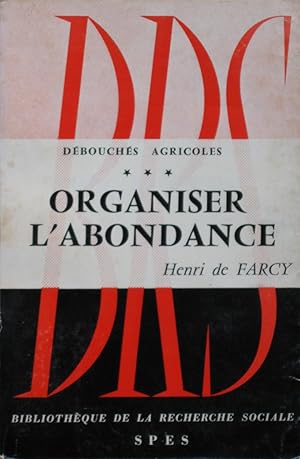 Débouchés agricoles: Organiser l'abondance