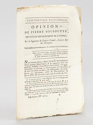 Opinion de Pierre Bourbotte, Député du Département de l'Yonne, sur le Jugement de Louis Capet, de...