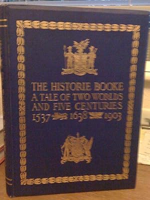 THE HISTORIE BOOKE. Done to keep in lasting remembrance the joyous meeting of the HONOURABLE ARTI...