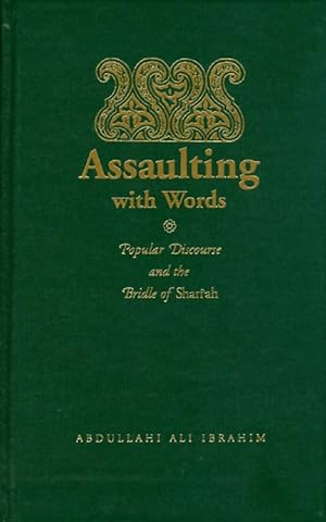 Assaulting with Words: Popular Discourse and the Bridle of Shari'ah