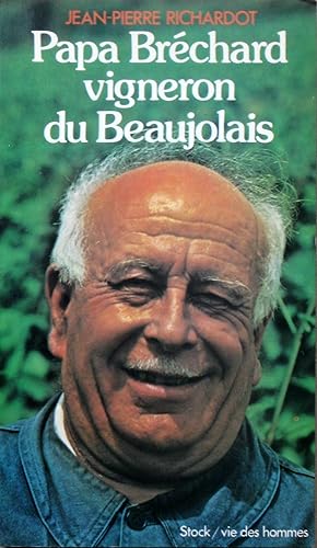 Papa Bréchard, vigneron du Beaulolais