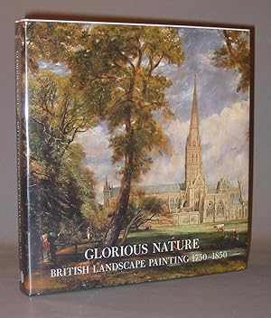 Glorious Nature: British Landscape Painting, 1750-1850