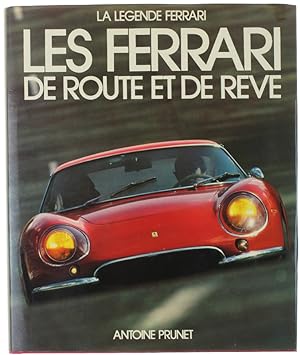 LES FERRARI DE ROUTE ET DE REVE - La legende Ferrari.: