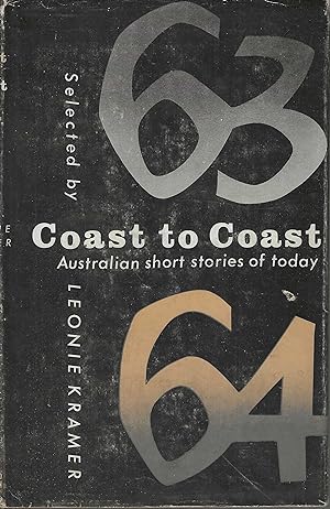 Coast to Coast. Australian Short Stories 1963 - 1964