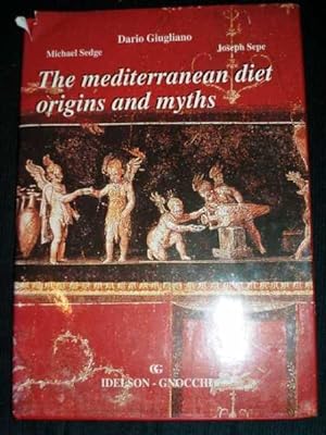 Mediterranean Diet Origin and Myths, The