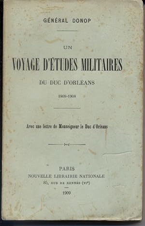 Un Voyage D'etudes Militaires Du Duc D'orleans 1809 - 1908. Avec Une Lettre De Monseigneur Le Duc...