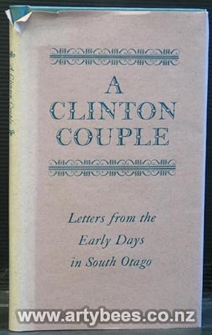A Clinton Couple. Letters from the Early Days in South Otago