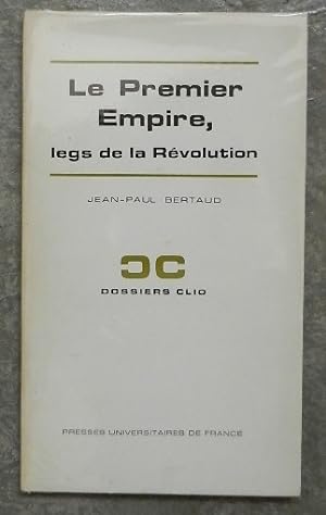 Le Premier Empire, legs de la Révolution.