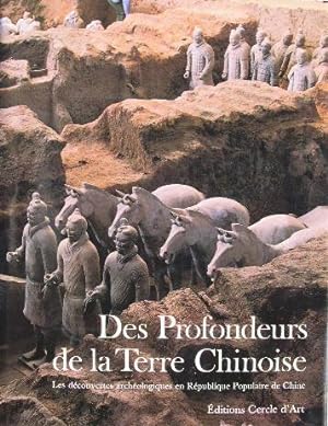 DES PROFONDEURS DE LA TERRE CHINOISE. Découvertes archéologiques en République populaire de Chine.
