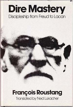 Dire Mastery Discipleship from Freud to Lacan, 1900-1918