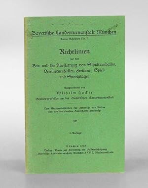 Richtlinien für den Bau und die Ausstattung von Schulturnhallen, Vereinsturnhallen, Freiturn-, Sp...