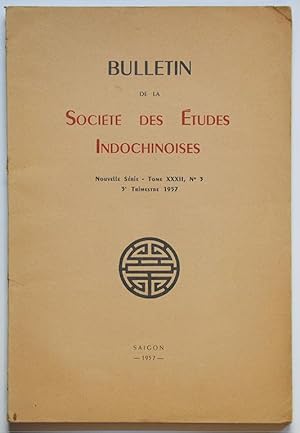 BULLETIN DE LA SOCIETE DES ETUDES INDOCHINOISES Nouvelle Série. Tome XXXII N°3 - 3e trimestre 1957.