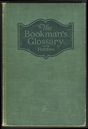 The Bookman's Glossary: A Compendium of Information Relating to the Production and Distribution o...