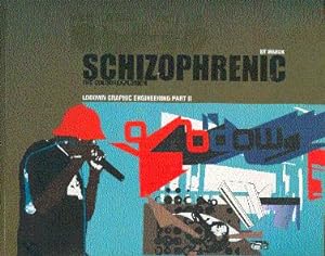 Schizophrenic: Lodown Graphic Engineering, Part II