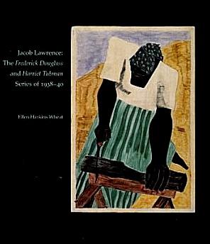 Jacob Lawrence: The Frederick Douglass and Harriet Tubman Series of 1938-40