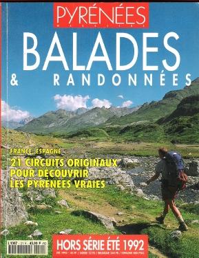 Pyrénées Magazine : Balades et Randonnées . Hors Série été 1992 : France , Espagne , 21 Circuits ...