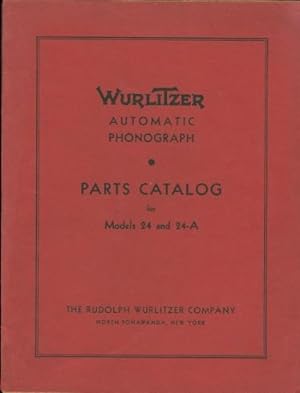 WURLITZER AUTOMATIC PHONOGRAPH. PARTS CATALOG FOR MODELS 24 AND 24-A.