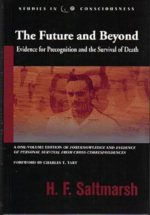 The Future and Beyond: Evidence for Precognition and the Survival of Death