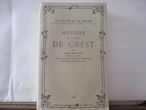 La Vallée de la Drôme. Histoire de la ville de Crest , par André Mailhet