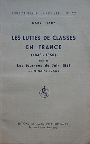 Les Luttes de classes en France (1848-1850), suivi de "Les journées de Juin 1848" par Friedrich E...