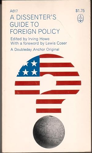 A DISSENTER'S GUIDE TO FOREIGN POLICY.