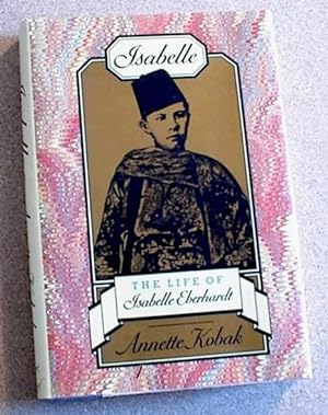 Isabelle; the Life of Isabelle Eberhardt