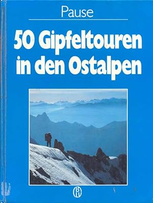 50 Gipfeltouren in den Ostalpen - Bergsteigen Band 2