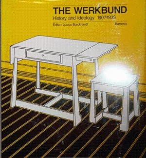 The Werkbund; History and Ideology 1907 - 1933