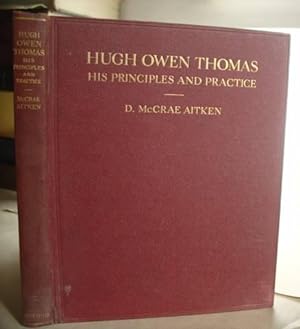 Hugh Owen Thomas - His Principles And Practice