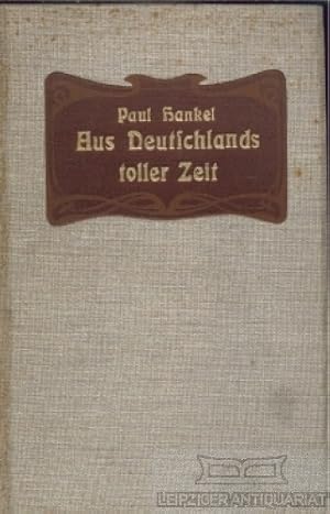 Aus Deutschlands toller Zeit Kultur-historischer Roman aus der Mitte des 19.Jahrhunderts