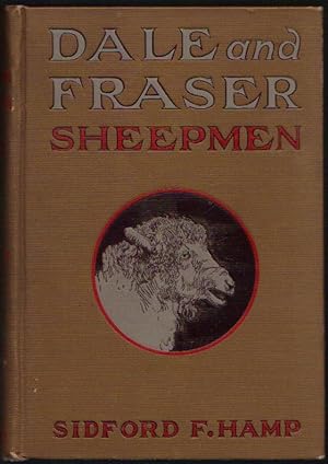 Dale and Fraser, Sheepmen; a Story of Colorado Sheep Raising