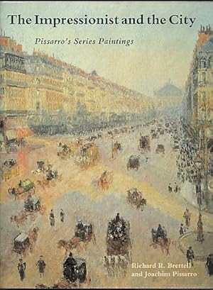 THE IMPRESSIONIST AND THE CITY: PISSARRO'S SERIES PAINTINGS.