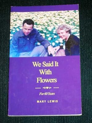 We Said It With Flowers for 60 Years