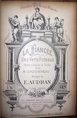 La Fiancée des Verts-Poteaux. Opéra comique en 3 actes de M. Ordonneau, musique de E. Audran. Par...
