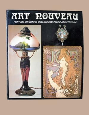 Art Nouveau: Peinture, Orfevrerie, Bibelots, Sculpture, Architecture