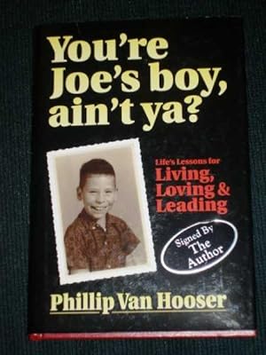 You're Joe's Boy, Ain't Ya?: Life's Lessons for Living, Loving & Leading
