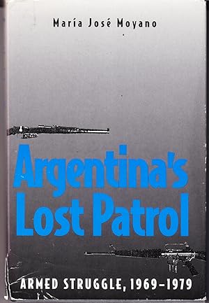 Argentina's Lost Patrol: Armed Struggle, 1969-1979