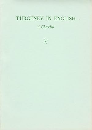 Turgenev in English. A Checklist of Works by and about Him