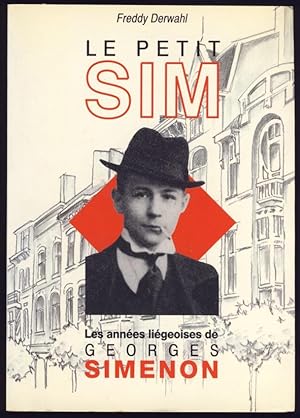 Le petit Sim. les années liégeoises de Georges Simenon.